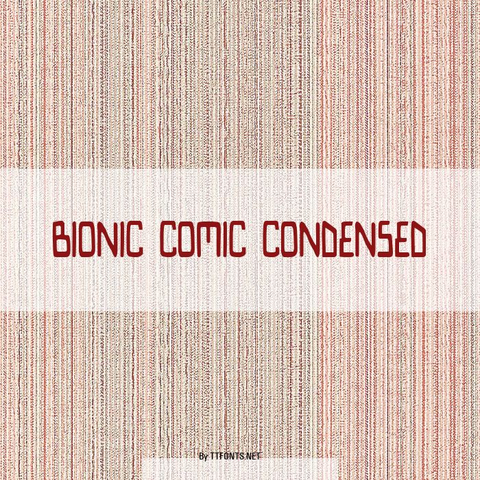 Bionic Comic Condensed example